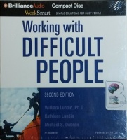 Working with Difficult People written by William Lundin, PhD and Kathleen Lundin and Michael S. Dobson performed by Full Cast Performance on CD (Unabridged)